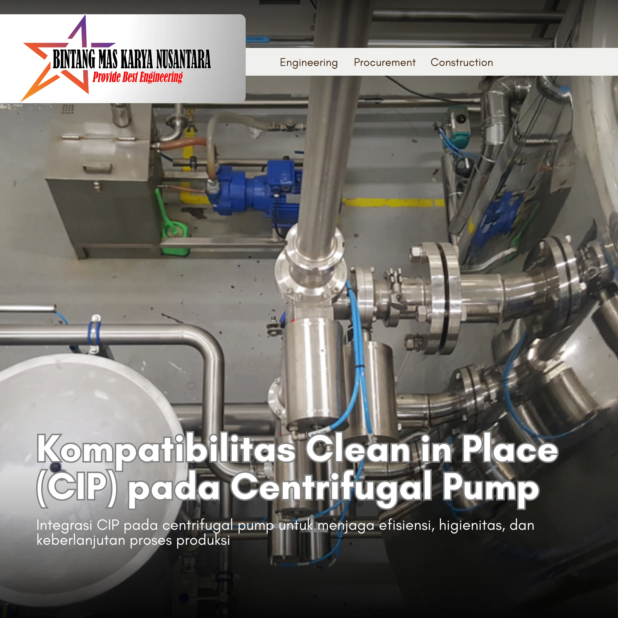Kompatibilitas Clean in Place (CIP) pada Centrifugal Pump dalam Sistem Proses Higienis Sistem centrifugal pump sanitary terintegrasi dengan piping stainless dan tangki proses yang kompatibel dengan Clean in Place (CIP) di fasilitas industri higienis
