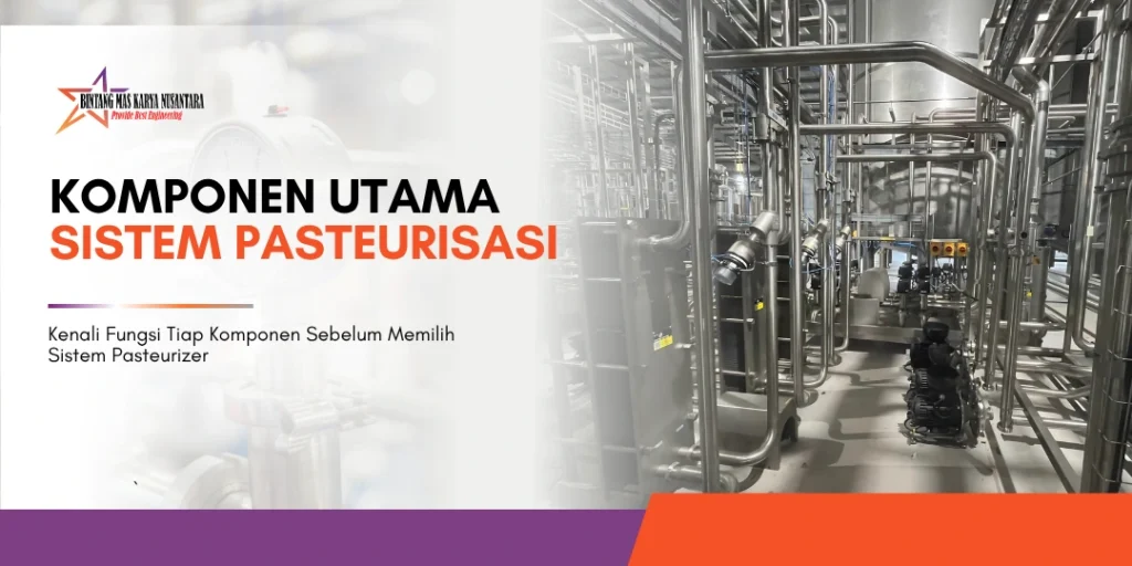 KOMPONEN UTAMA PASTEURIZER SYSTEM